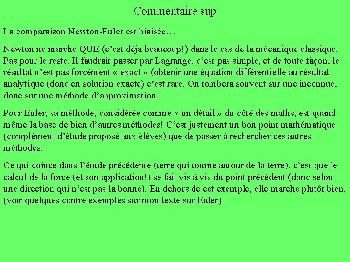 Commentaire sup La comparaison Newton-Euler est biaisée… Newton ne marche QUE (c’est déjà beaucoup!)
