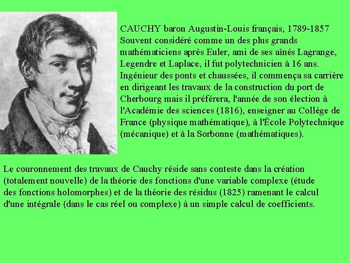 CAUCHY baron Augustin-Louis français, 1789 -1857 Souvent considéré comme un des plus grands mathématiciens