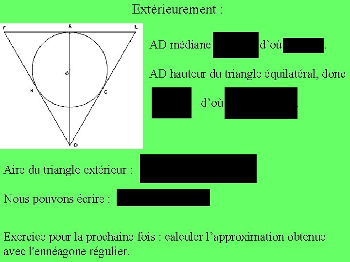 Extérieurement : AD médiane d’où . AD hauteur du triangle équilatéral, donc d’où .