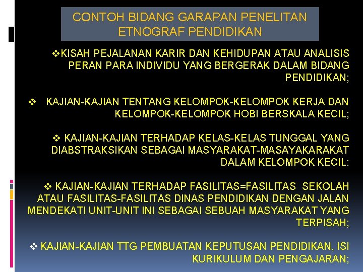 CONTOH BIDANG GARAPAN PENELITAN ETNOGRAF PENDIDIKAN v. KISAH PEJALANAN KARIR DAN KEHIDUPAN ATAU ANALISIS