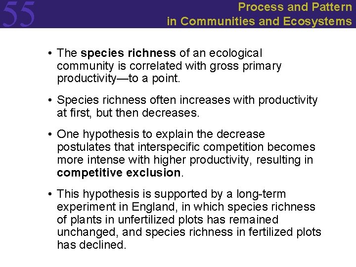 55 Process and Pattern in Communities and Ecosystems • The species richness of an