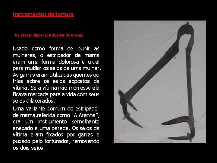 Instrumentos de tortura The Breast Ripper (Estripador de Mama) Usado como forma de punir