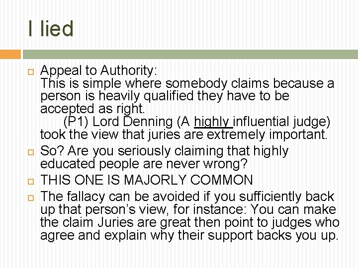 I lied Appeal to Authority: This is simple where somebody claims because a person I lied Appeal to Authority: This is simple where somebody claims because a person