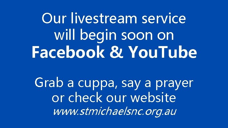 Our livestream service will begin soon on Facebook & You. Tube Grab a cuppa,