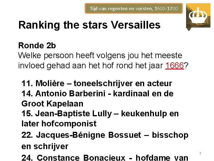 Tijd van regenten en vorsten, 1600 -1700 Ranking the stars Versailles Ronde 2 b