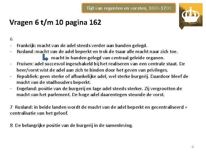 Tijd van regenten en vorsten, 1600 -1700 Vragen 6 t/m 10 pagina 162 6