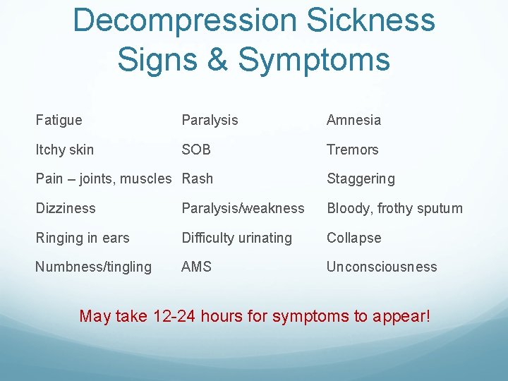 Decompression Sickness Signs & Symptoms Fatigue Paralysis Amnesia Itchy skin SOB Tremors Pain – Decompression Sickness Signs & Symptoms Fatigue Paralysis Amnesia Itchy skin SOB Tremors Pain –