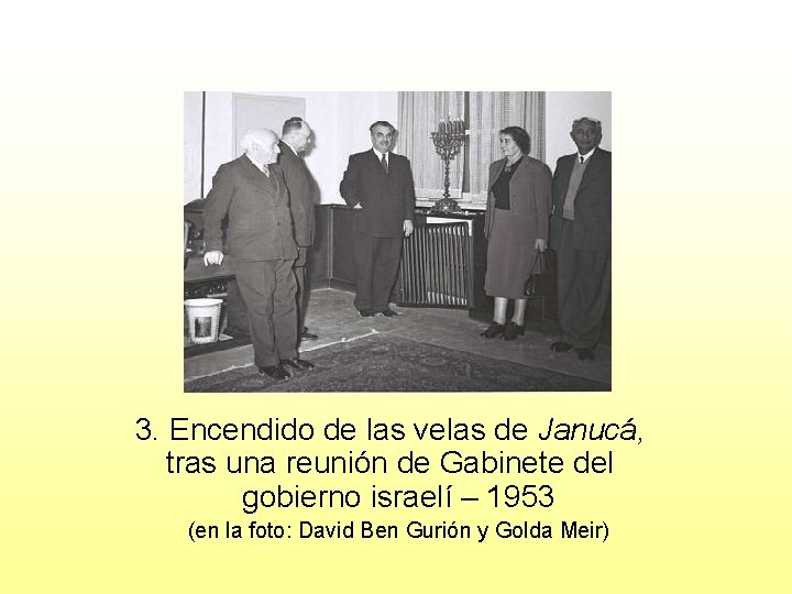 3. Encendido de las velas de Janucá, tras una reunión de Gabinete del gobierno