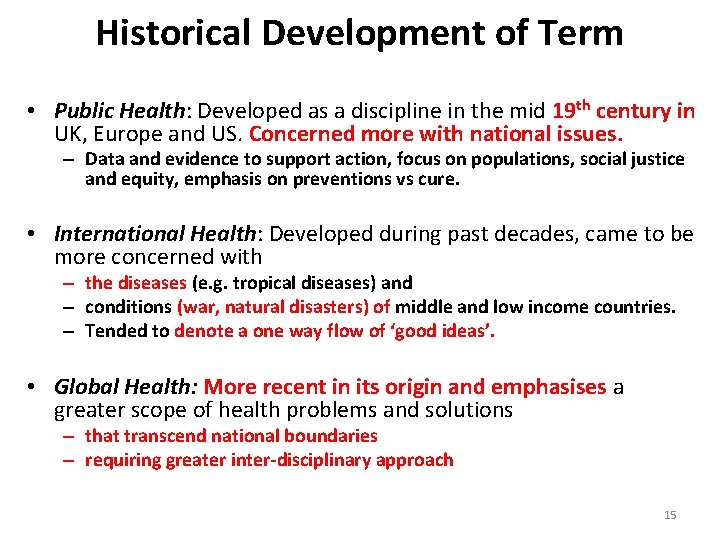 Historical Development of Term • Public Health: Developed as a discipline in the mid