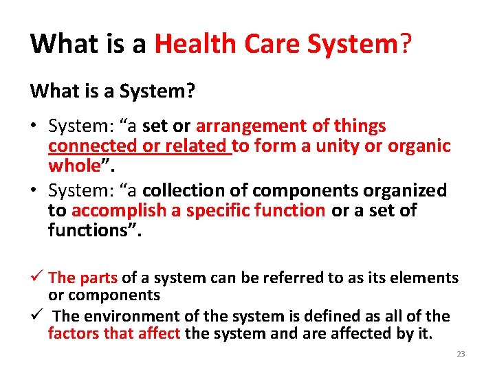 What is a Health Care System? What is a System? • System: “a set
