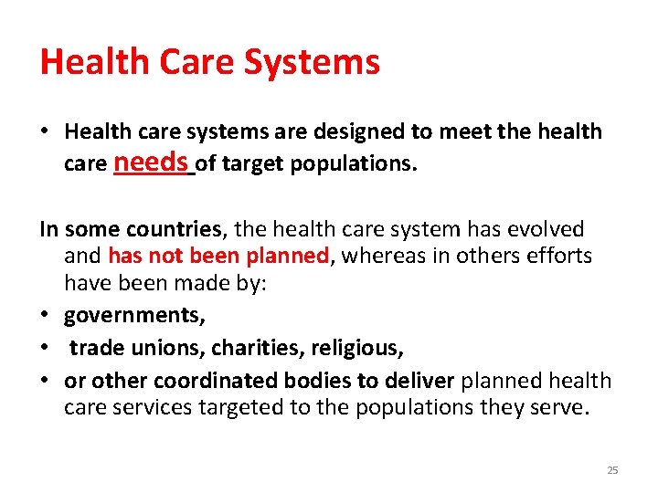 Health Care Systems • Health care systems are designed to meet the health care
