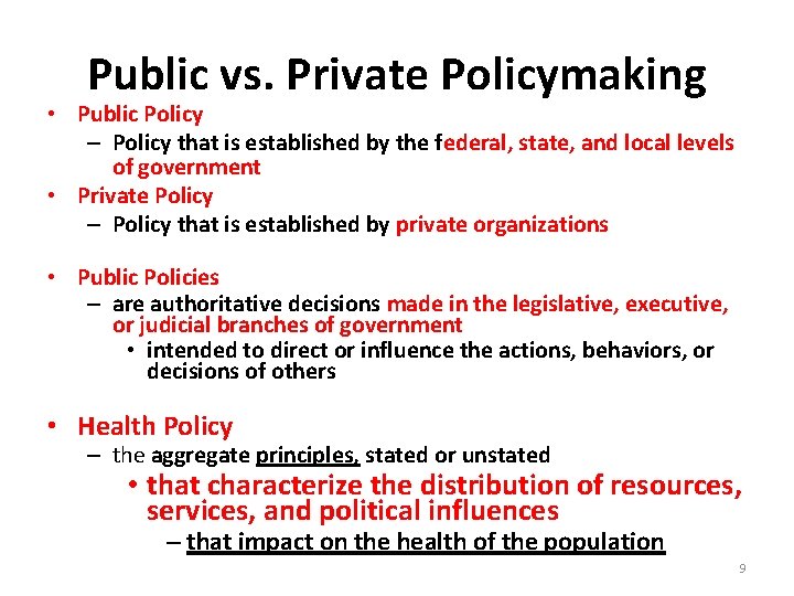 Public vs. Private Policymaking • Public Policy – Policy that is established by the