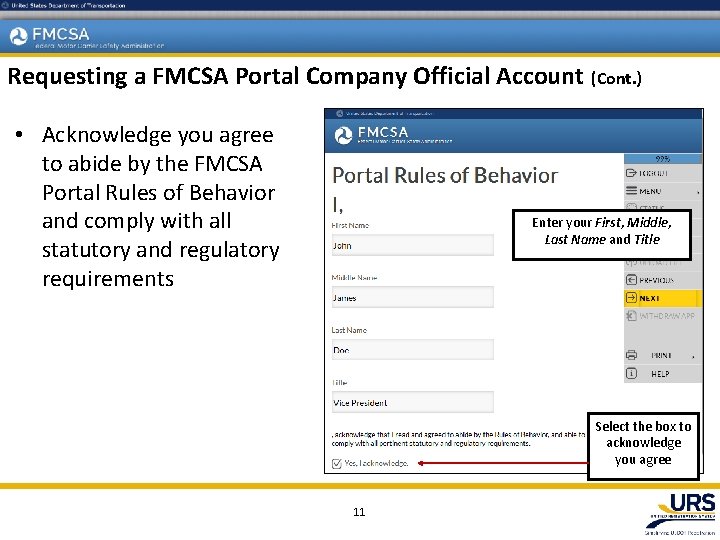 Requesting a FMCSA Portal Company Official Account (Cont. ) • Acknowledge you agree to