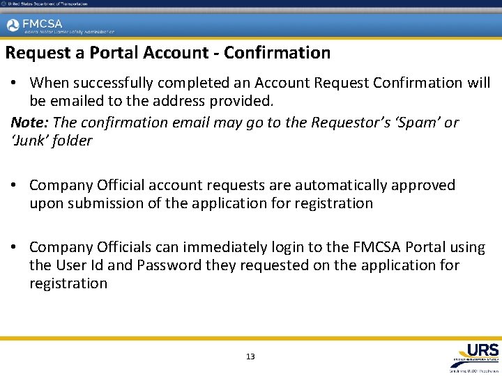 Request a Portal Account - Confirmation • When successfully completed an Account Request Confirmation