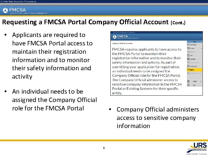 Requesting a FMCSA Portal Company Official Account (Cont. ) • Applicants are required to