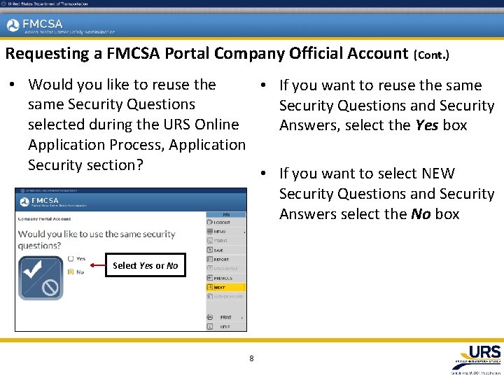 Requesting a FMCSA Portal Company Official Account (Cont. ) • Would you like to