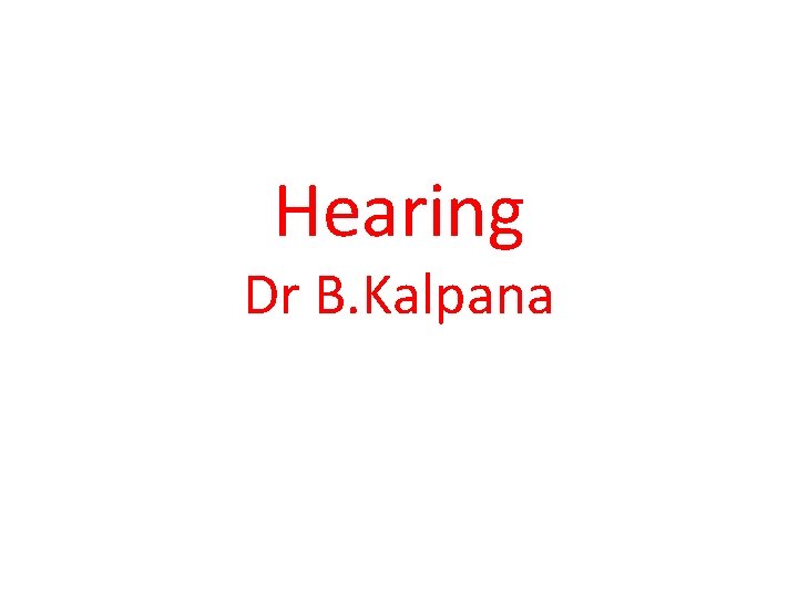 Hearing Dr B. Kalpana 