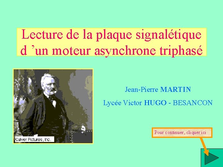 Lecture de la plaque signalétique d ’un moteur asynchrone triphasé Jean-Pierre MARTIN Lycée Victor