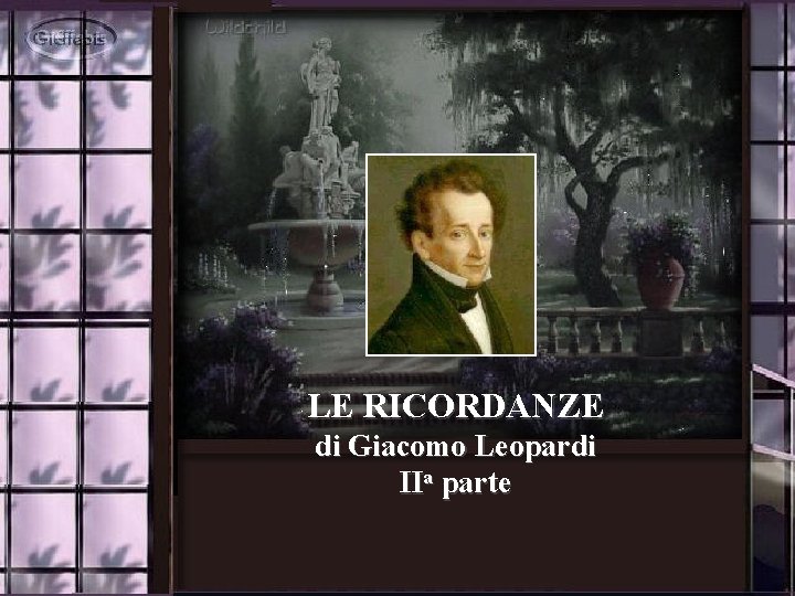 LE RICORDANZE di Giacomo Leopardi IIa parte 