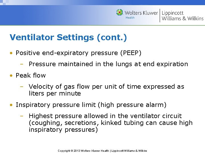Ventilator Settings (cont. ) • Positive end-expiratory pressure (PEEP) – Pressure maintained in the Ventilator Settings (cont. ) • Positive end-expiratory pressure (PEEP) – Pressure maintained in the