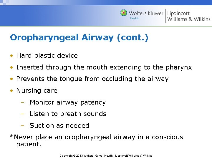 Oropharyngeal Airway (cont. ) • Hard plastic device • Inserted through the mouth extending Oropharyngeal Airway (cont. ) • Hard plastic device • Inserted through the mouth extending