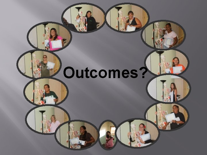 Outcomes? 