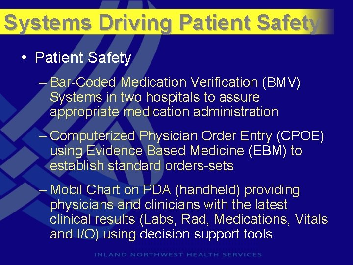 Systems Driving Patient Safety • Patient Safety – Bar-Coded Medication Verification (BMV) Systems in