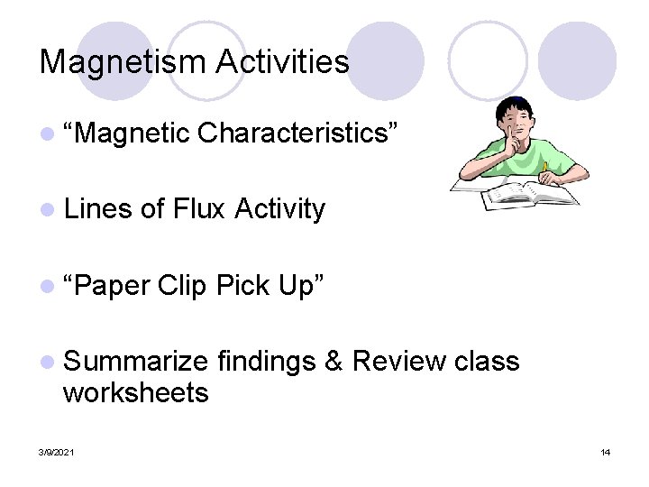 Magnetism Activities l “Magnetic l Lines Characteristics” of Flux Activity l “Paper Clip Pick