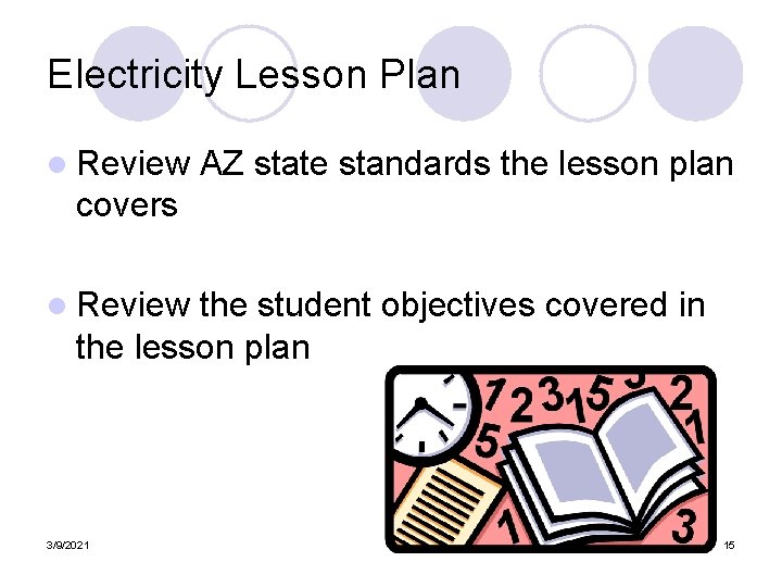 Electricity Lesson Plan l Review AZ state standards the lesson plan covers l Review