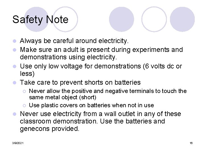 Safety Note Always be careful around electricity. l Make sure an adult is present