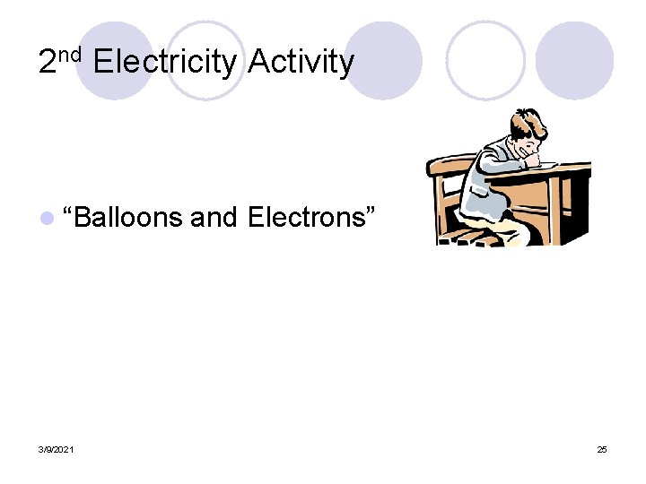 2 nd Electricity Activity l “Balloons 3/9/2021 and Electrons” 25 