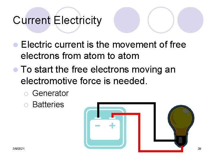 Current Electricity l Electric current is the movement of free electrons from atom to