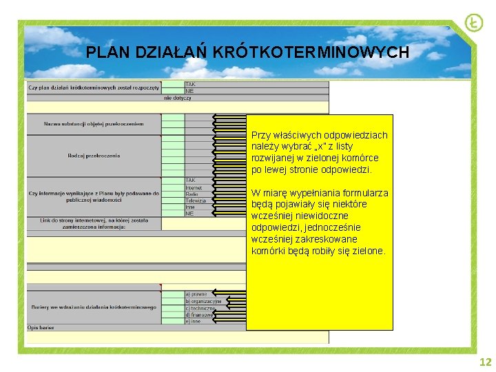 PLAN DZIAŁAŃ KRÓTKOTERMINOWYCH Przy właściwych odpowiedziach należy wybrać „x” z listy rozwijanej w zielonej