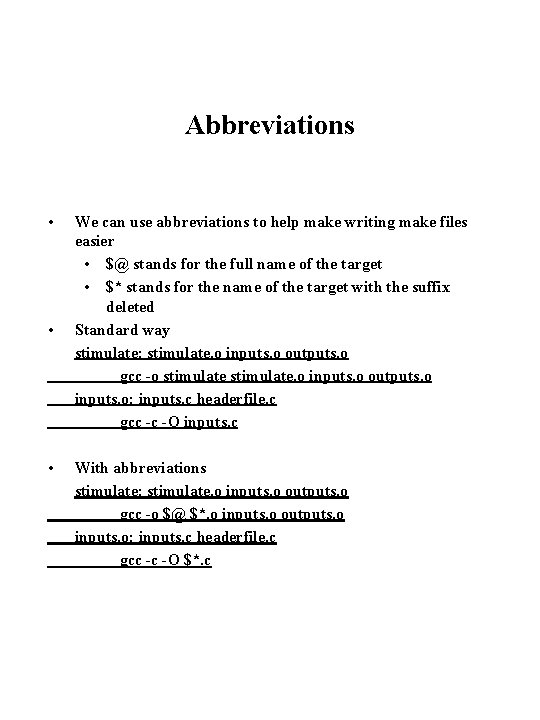 Abbreviations • • • We can use abbreviations to help make writing make files