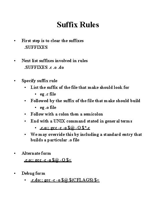 Suffix Rules • First step is to clear the suffixes. SUFFIXES • Next list