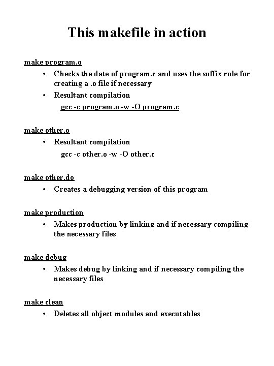 This makefile in action make program. o • Checks the date of program. c