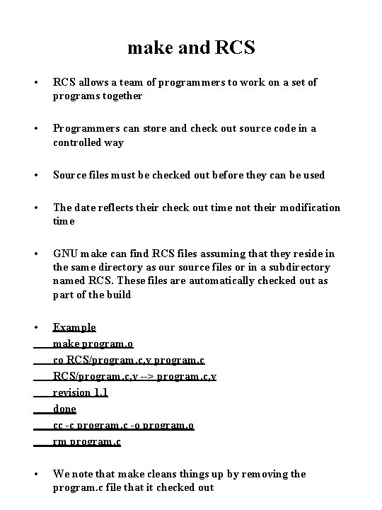 make and RCS • RCS allows a team of programmers to work on a
