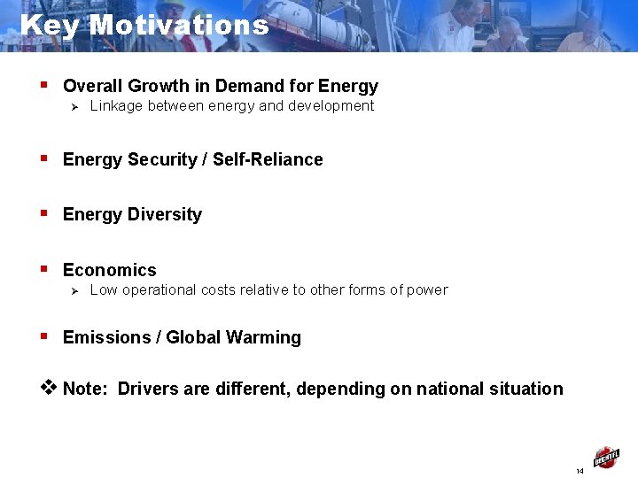 Key Motivations § Overall Growth in Demand for Energy Ø Linkage between energy and