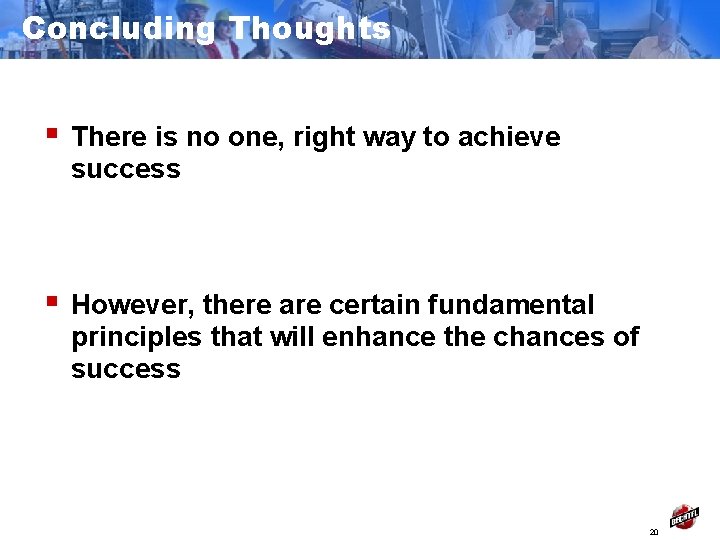 Concluding Thoughts § There is no one, right way to achieve success § However,