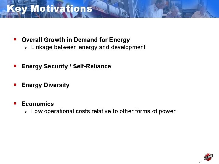 Key Motivations § Overall Growth in Demand for Energy Ø Linkage between energy and