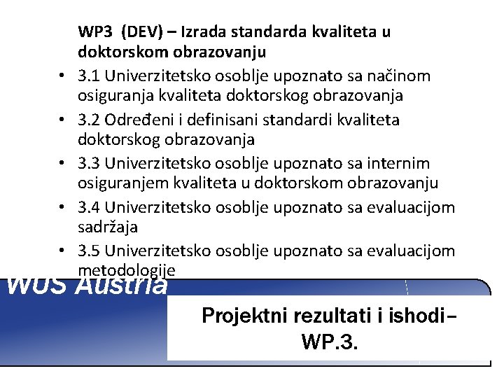  • • • WP 3 (DEV) – Izrada standarda kvaliteta u doktorskom obrazovanju