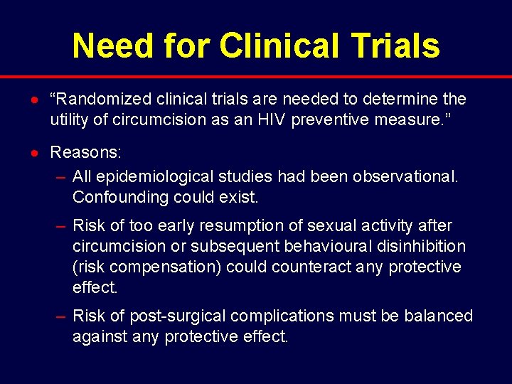 Need for Clinical Trials · “Randomized clinical trials are needed to determine the utility
