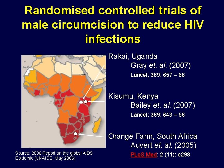 Randomised controlled trials of male circumcision to reduce HIV infections Rakai, Uganda Gray et.
