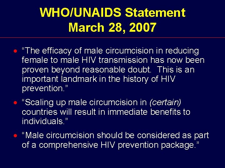 WHO/UNAIDS Statement March 28, 2007 · “The efficacy of male circumcision in reducing female