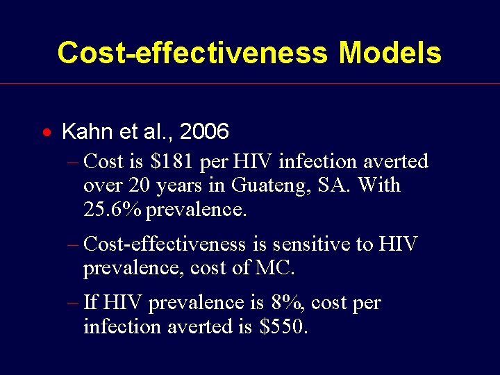 Cost-effectiveness Models · Kahn et al. , 2006 – Cost is $181 per HIV