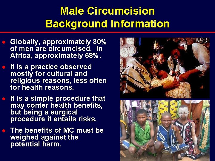 Male Circumcision Background Information · Globally, approximately 30% of men are circumcised. In Africa,