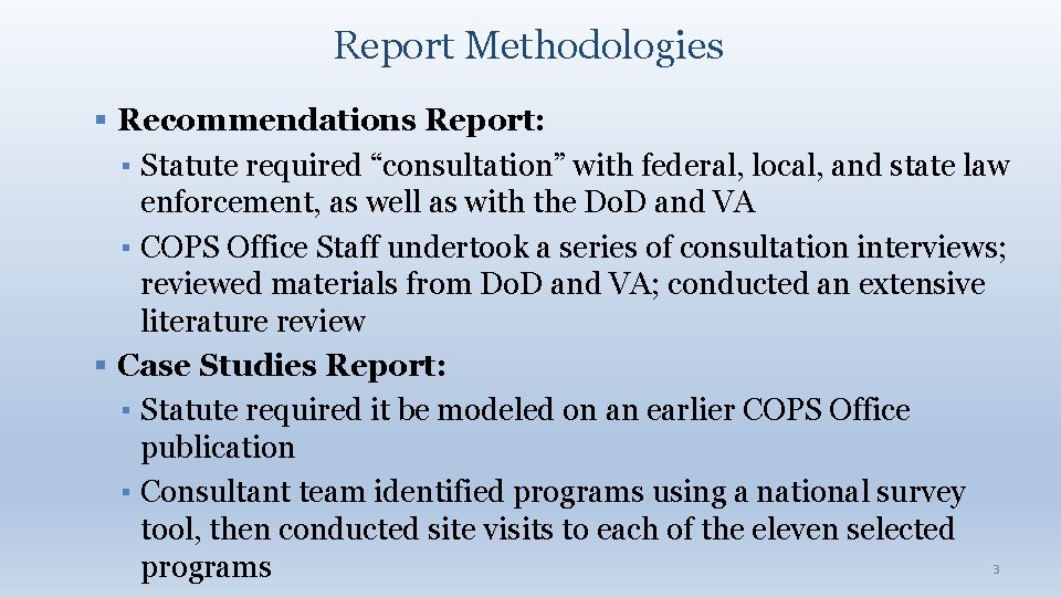 Report Methodologies Recommendations Report: ▪ Statute required “consultation” with federal, local, and state law