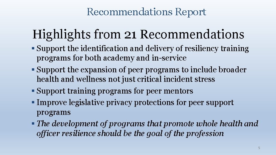 Recommendations Report Highlights from 21 Recommendations Support the identification and delivery of resiliency training
