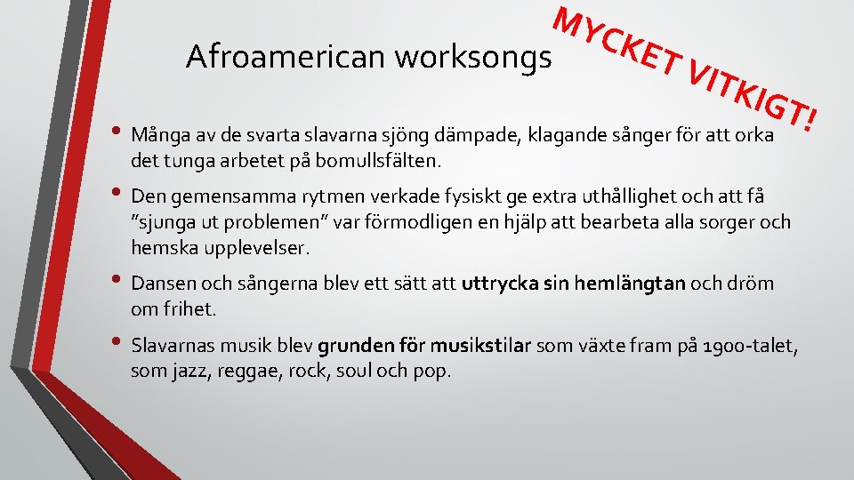 MY CKE Afroamerican worksongs TV ITK IGT ! • Många av de svarta slavarna