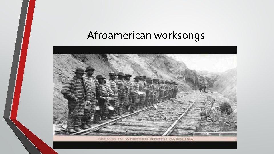 Afroamerican worksongs 